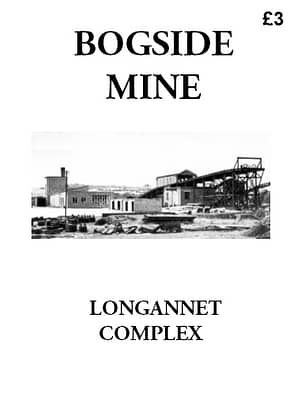 BOGSIDE MINE An account of developments and events at Bogside Mine, part of the Longannet Mining Complex. 28 A4 pages (double-sided)